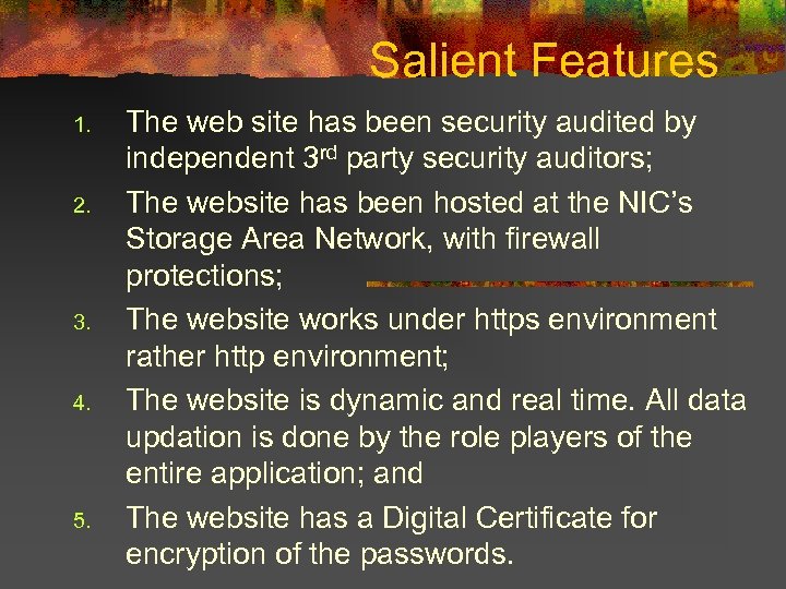 Salient Features 1. 2. 3. 4. 5. The web site has been security audited