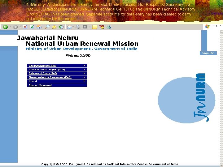 1. Ministry: All decisions are taken by the Mo. UD. e. Mail account for