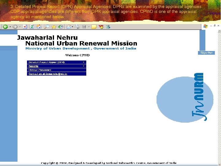3. Detailed Project Report (DPR) Appraisal Agencies: DPRs are examined by the appraisal agencies.