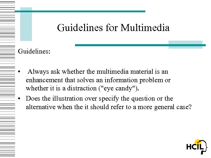 Guidelines for Multimedia Guidelines: • Always ask whether the multimedia material is an enhancement
