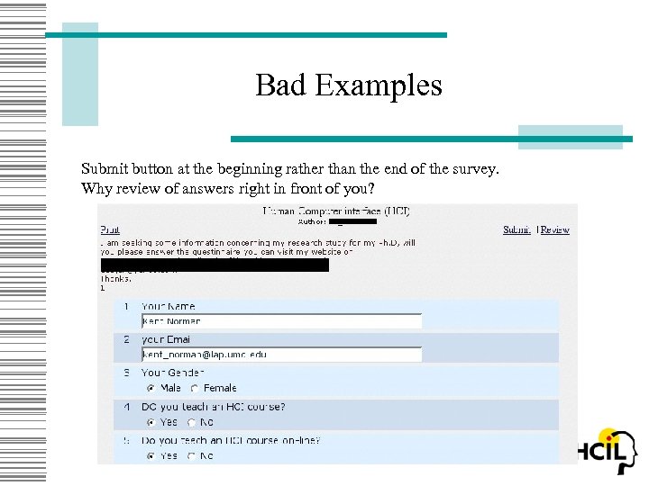Bad Examples Submit button at the beginning rather than the end of the survey.