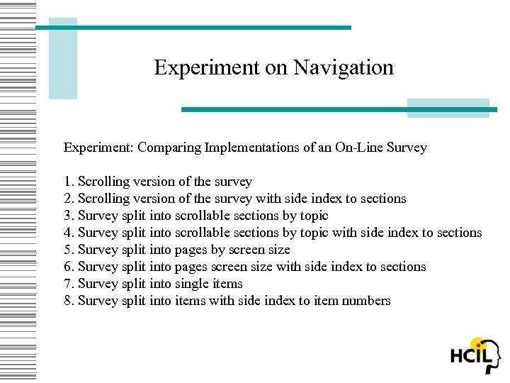 Experiment on Navigation Experiment: Comparing Implementations of an On-Line Survey 1. Scrolling version of