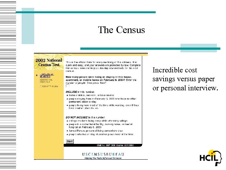The Census Incredible cost savings versus paper or personal interview. 