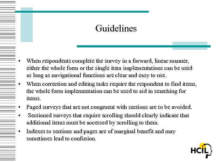 Guidelines • When respondents complete the survey in a forward, linear manner, either the