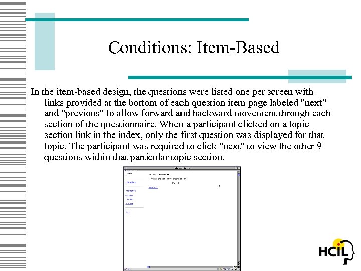 Conditions: Item-Based In the item-based design, the questions were listed one per screen with
