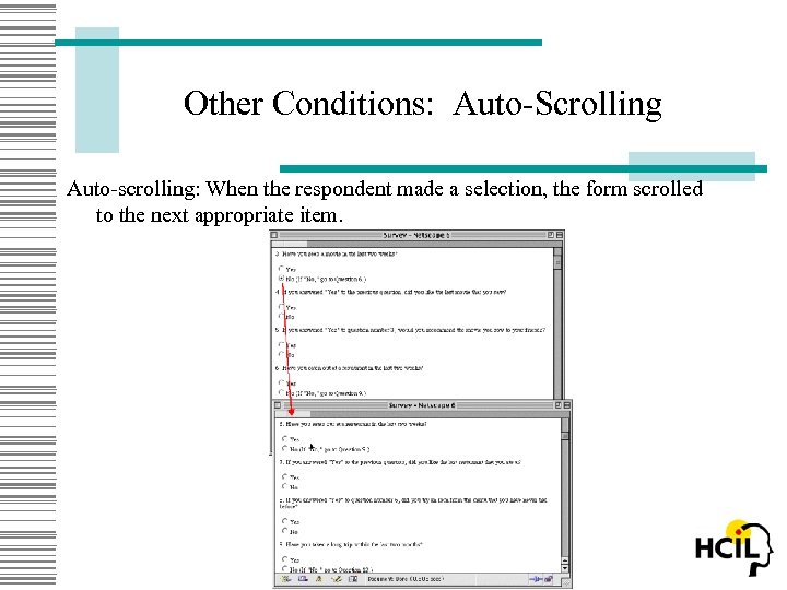 Other Conditions: Auto-Scrolling Auto-scrolling: When the respondent made a selection, the form scrolled to