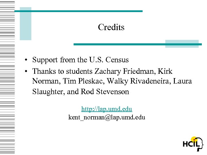 Credits • Support from the U. S. Census • Thanks to students Zachary Friedman,