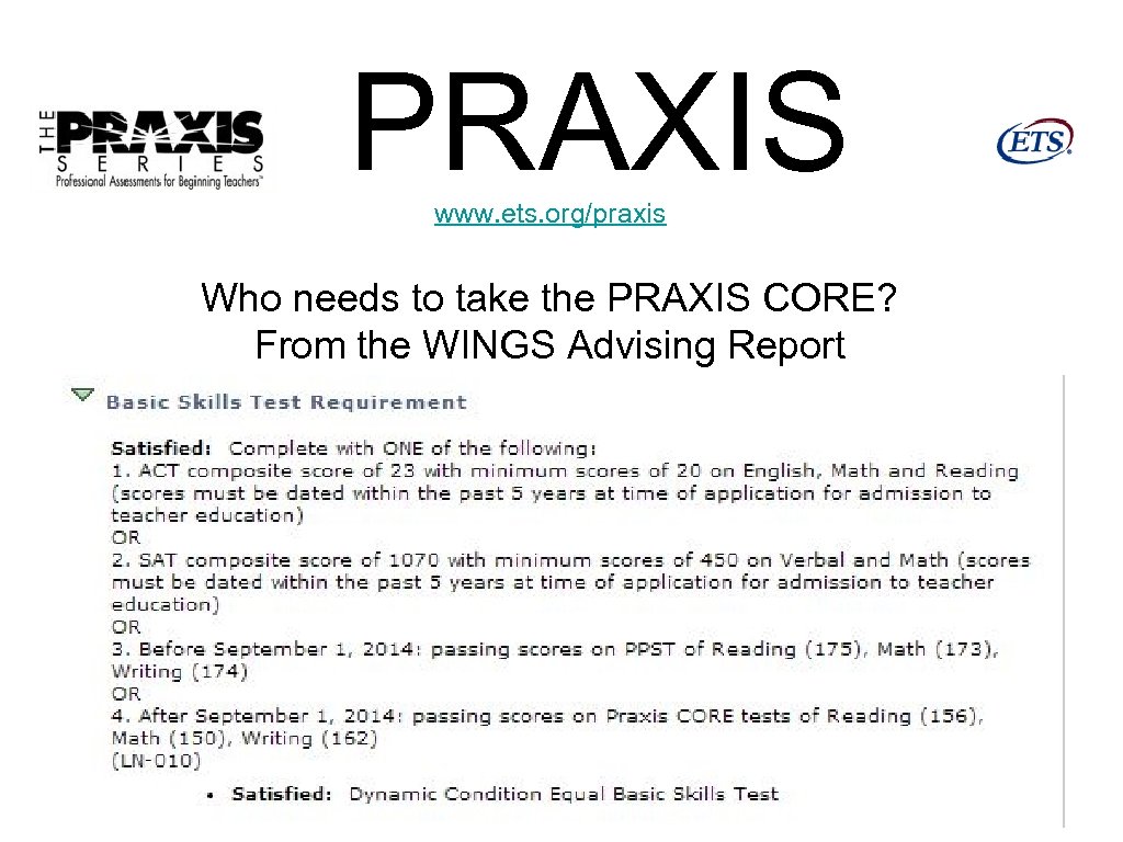 PRAXIS www. ets. org/praxis Who needs to take the PRAXIS CORE? From the WINGS