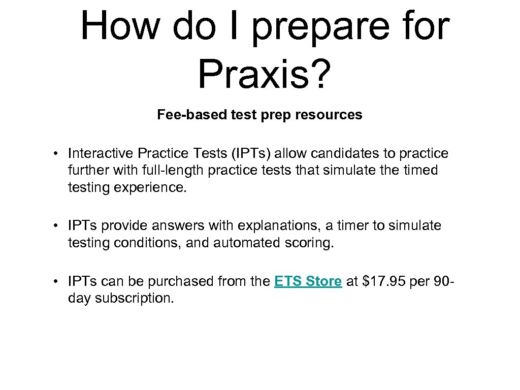 How do I prepare for Praxis? Fee-based test prep resources • Interactive Practice Tests