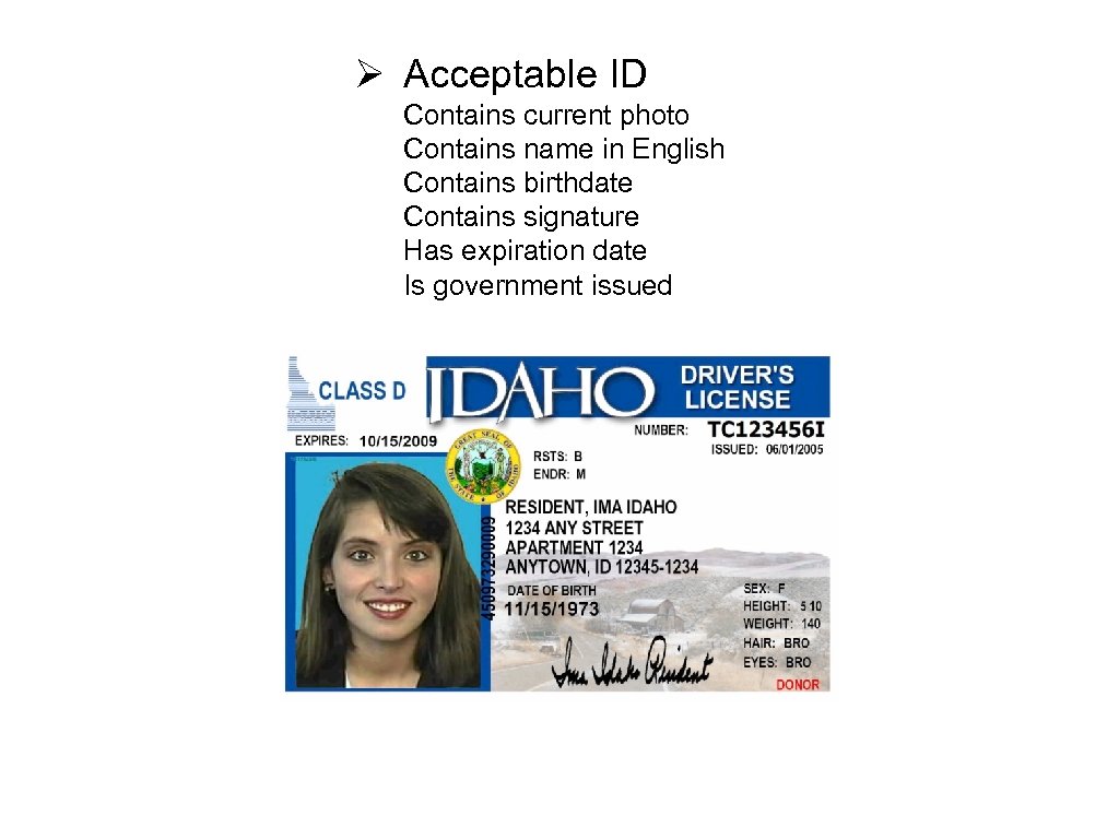 Ø Acceptable ID Contains current photo Contains name in English Contains birthdate Contains signature