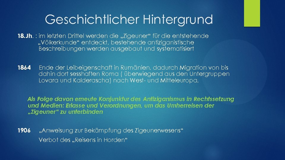 Geschichtlicher Hintergrund 18. Jh. : im letzten Drittel werden die „Zigeuner“ für die entstehende