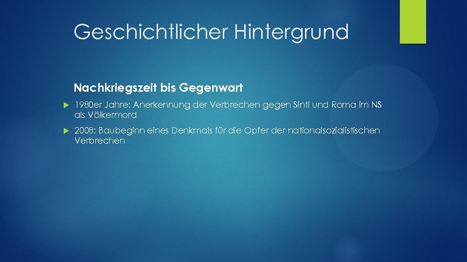 Geschichtlicher Hintergrund Nachkriegszeit bis Gegenwart 1980 er Jahre: Anerkennung der Verbrechen gegen Sinti und