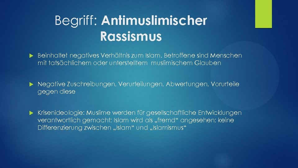 Begriff: Antimuslimischer Rassismus Beinhaltet negatives Verhältnis zum Islam. Betroffene sind Menschen mit tatsächlichem oder