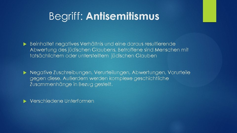 Begriff: Antisemitismus Beinhaltet negatives Verhältnis und eine daraus resultierende Abwertung des jüdischen Glaubens. Betroffene