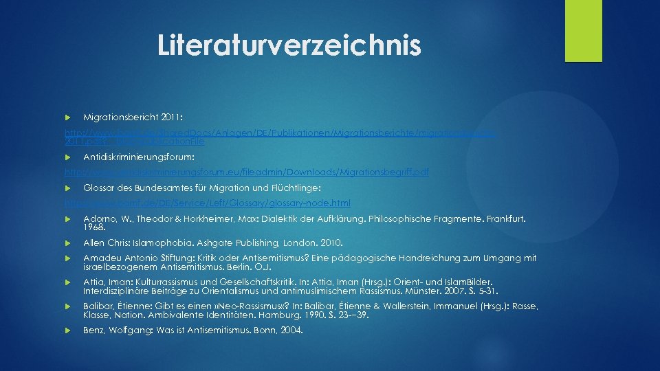 Literaturverzeichnis Migrationsbericht 2011: http: //www. bamf. de/Shared. Docs/Anlagen/DE/Publikationen/Migrationsberichte/migrationsbericht 2011. pdf? __blob=publication. File Antidiskriminierungsforum: http: