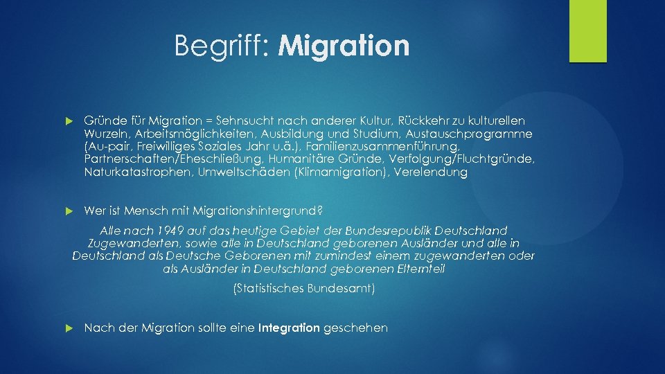 Begriff: Migration Gründe für Migration = Sehnsucht nach anderer Kultur, Rückkehr zu kulturellen Wurzeln,