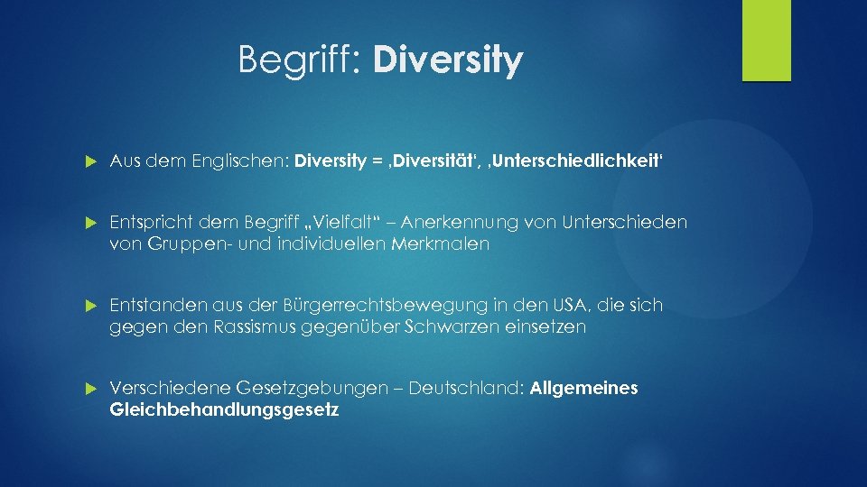 Begriff: Diversity Aus dem Englischen: Diversity = ‚Diversität‘, ‚Unterschiedlichkeit‘ Entspricht dem Begriff „Vielfalt“ –