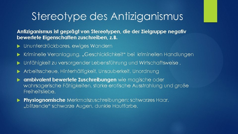 Stereotype des Antiziganismus ist geprägt von Stereotypen, die der Zielgruppe negativ bewertete Eigenschaften zuschreiben,