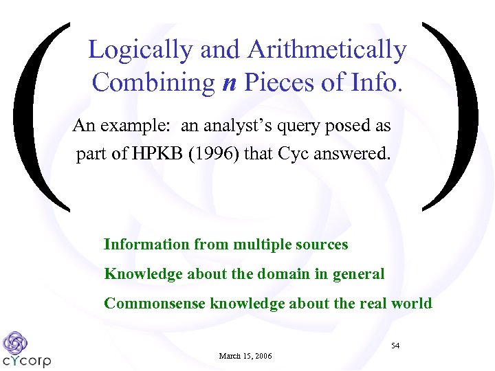 ( Logically and Arithmetically Combining n Pieces of Info. An example: an analyst’s query
