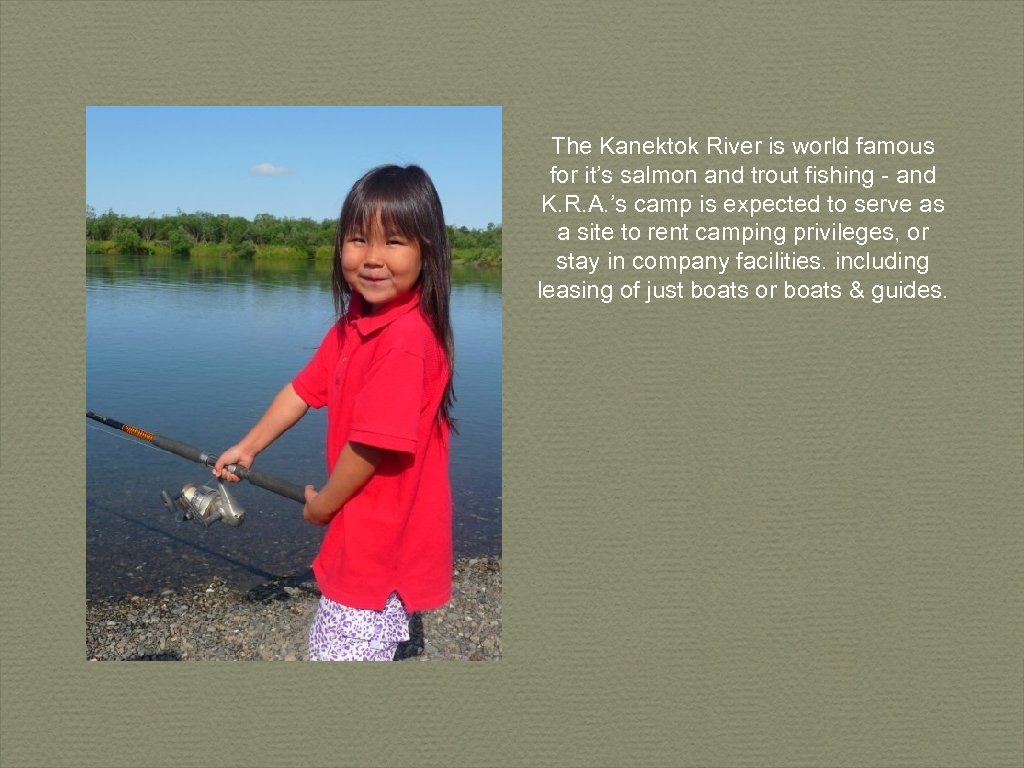 The Kanektok River is world famous for it’s salmon and trout fishing - and