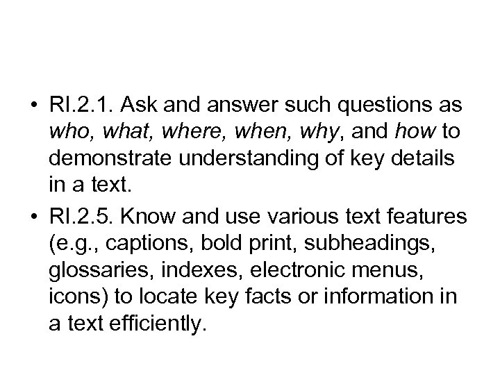  • RI. 2. 1. Ask and answer such questions as who, what, where,