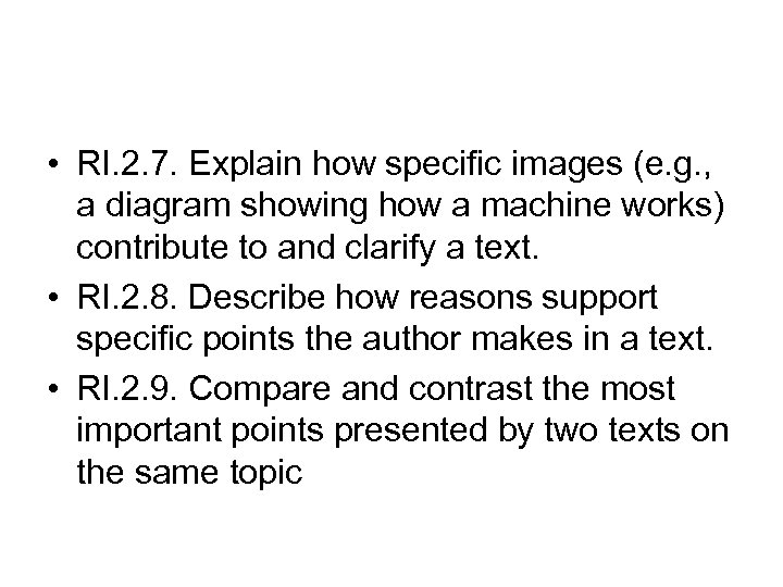  • RI. 2. 7. Explain how specific images (e. g. , a diagram