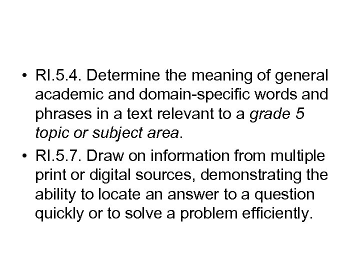  • RI. 5. 4. Determine the meaning of general academic and domain-specific words