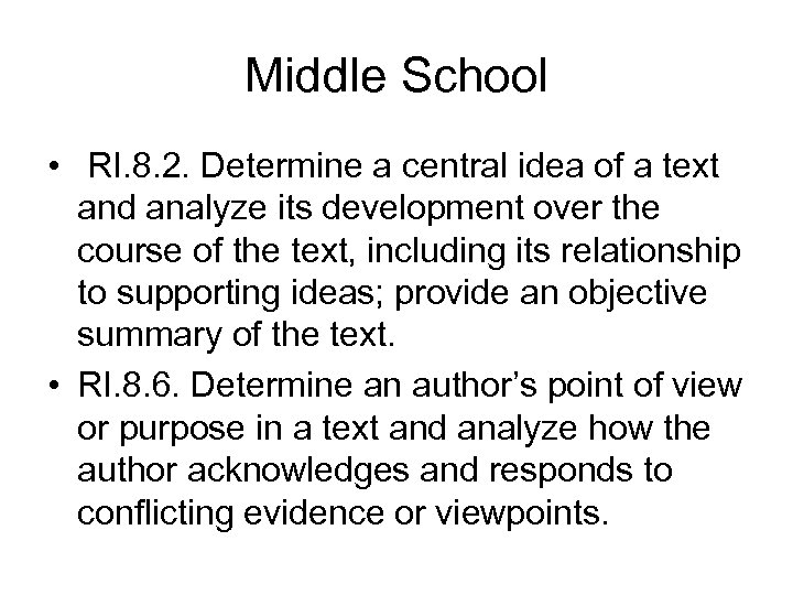 Middle School • RI. 8. 2. Determine a central idea of a text and
