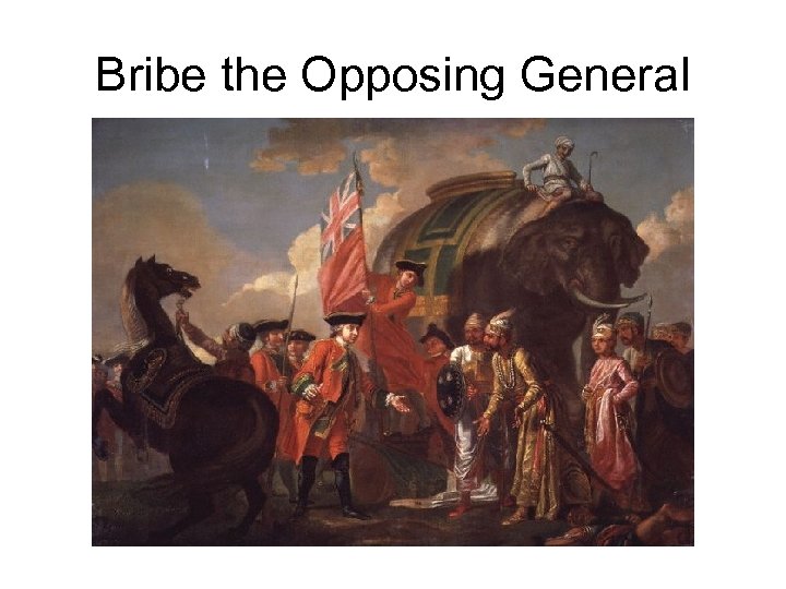Bribe the Opposing General 
