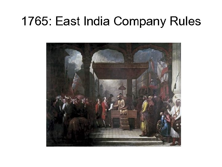1765: East India Company Rules 