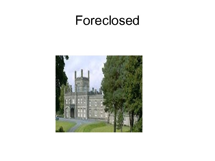 Foreclosed 