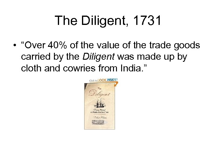 The Diligent, 1731 • “Over 40% of the value of the trade goods carried