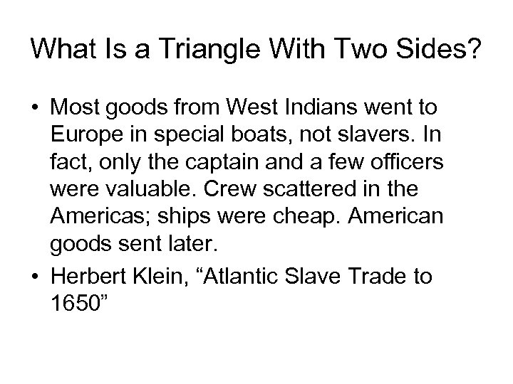 What Is a Triangle With Two Sides? • Most goods from West Indians went