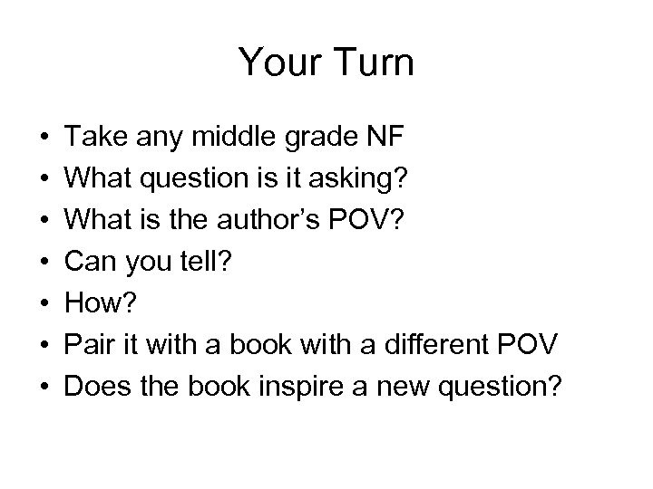 Your Turn • • Take any middle grade NF What question is it asking?