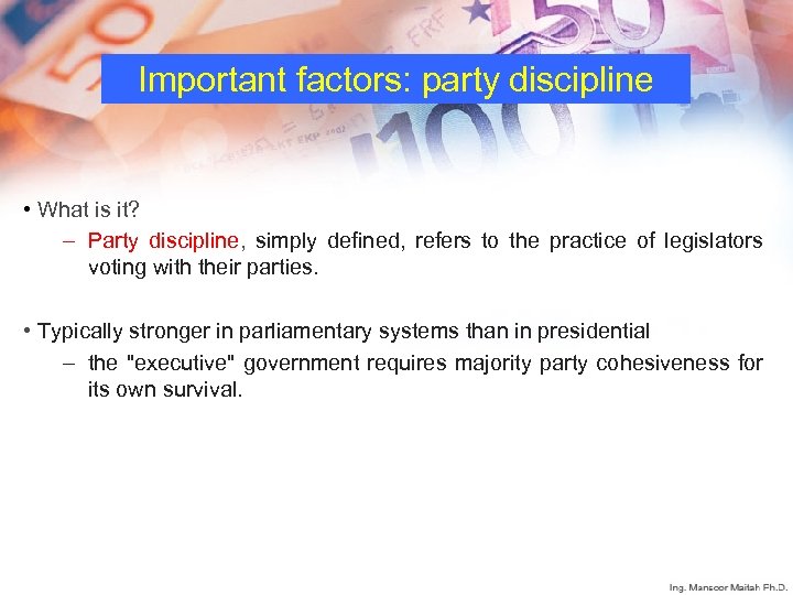 Important factors: party discipline • What is it? – Party discipline, simply defined, refers