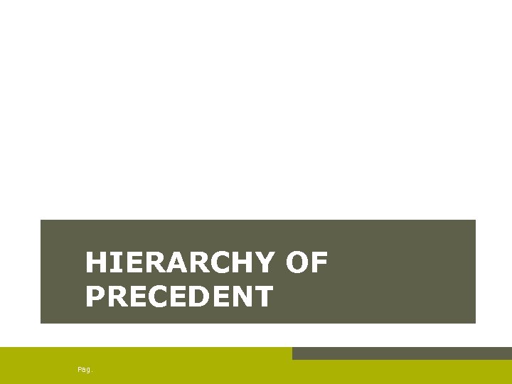 HIERARCHY OF PRECEDENT Pag. 