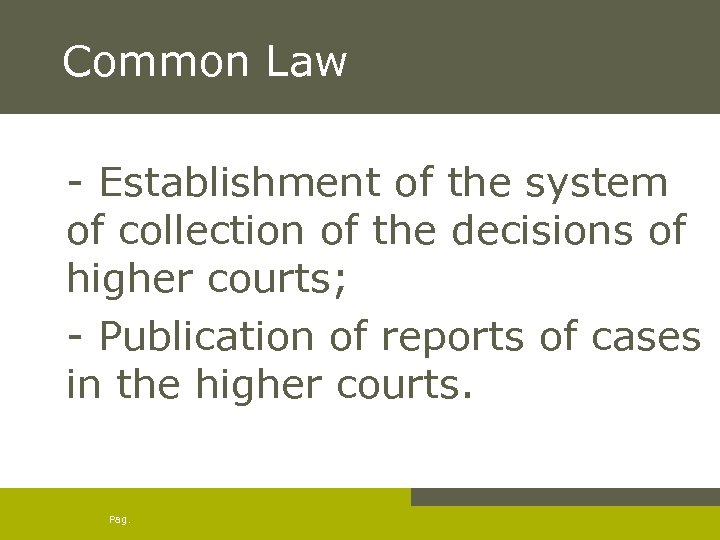 Common Law - Establishment of the system of collection of the decisions of higher