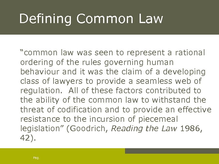 Defining Common Law “common law was seen to represent a rational ordering of the