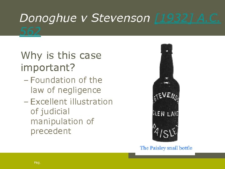 Donoghue v Stevenson [1932] A. C. 562 Why is this case important? – Foundation