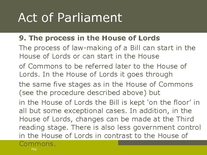 Act of Parliament 9. The process in the House of Lords The process of