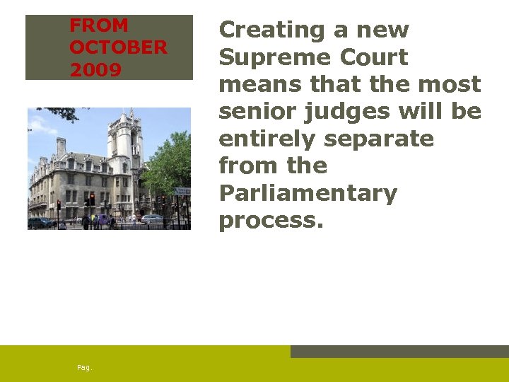 FROM OCTOBER 2009 Pag. Creating a new Supreme Court means that the most senior