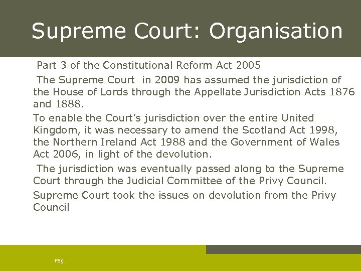 Supreme Court: Organisation Part 3 of the Constitutional Reform Act 2005 The Supreme Court