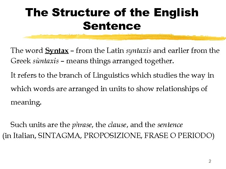 The Structure of the English Sentence The word Syntax – from the Latin syntaxis