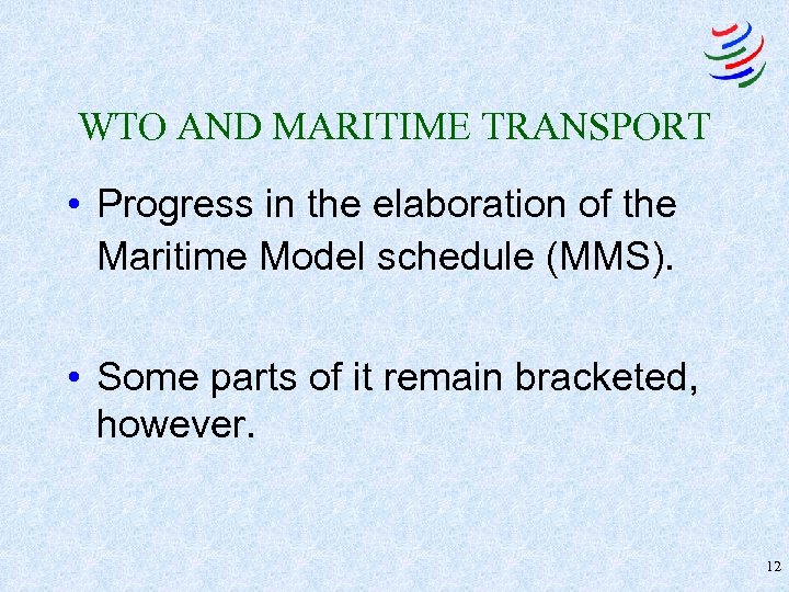 WTO AND MARITIME TRANSPORT • Progress in the elaboration of the Maritime Model schedule