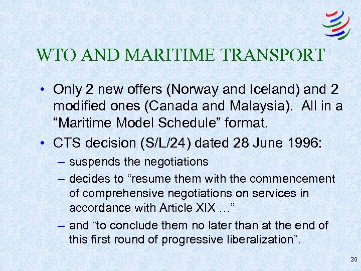 WTO AND MARITIME TRANSPORT • Only 2 new offers (Norway and Iceland) and 2