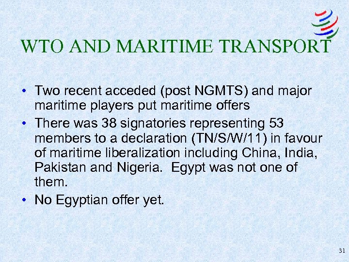 WTO AND MARITIME TRANSPORT • Two recent acceded (post NGMTS) and major maritime players