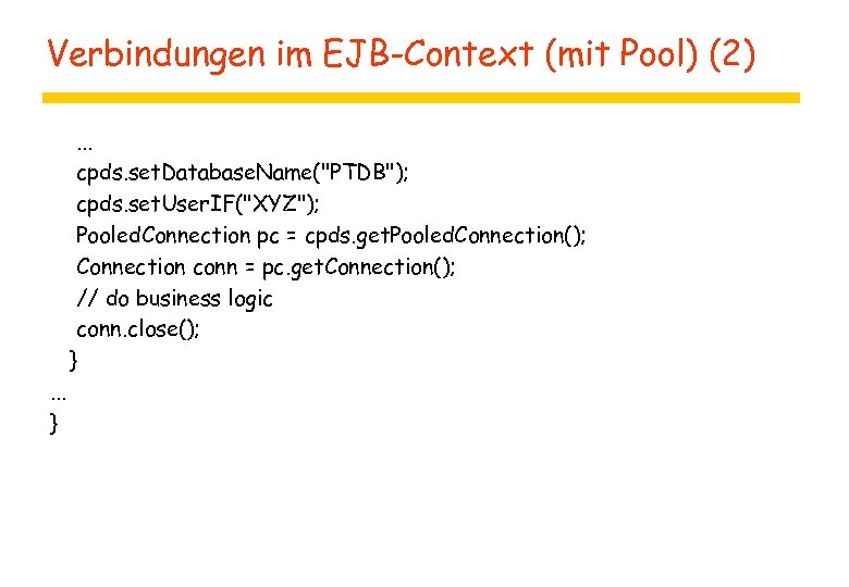 Verbindungen im EJB-Context (mit Pool) (2). . . cpds. set. Database. Name(