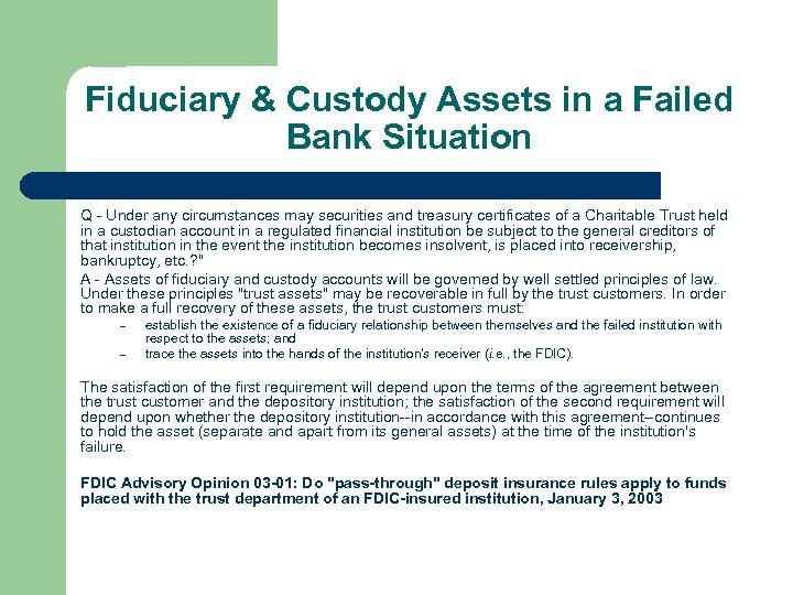 Fiduciary & Custody Assets in a Failed Bank Situation Q - Under any circumstances