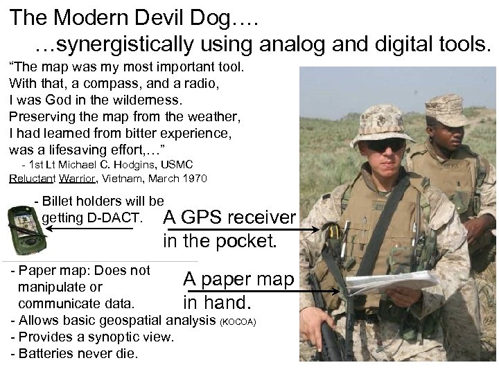 The Modern Devil Dog…. …synergistically using analog and digital tools. “The map was my