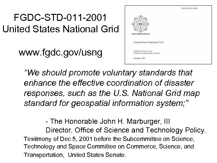 FGDC-STD-011 -2001 United States National Grid www. fgdc. gov/usng “We should promote voluntary standards